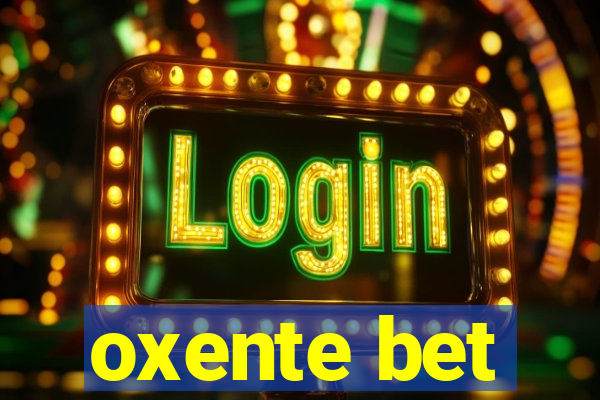 oxente bet